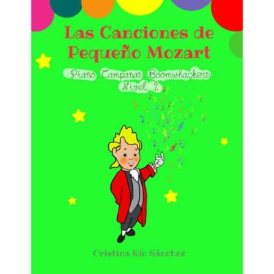 Las Canciones de Pequeño Mozart. Piano, Campanas, Boomwhackers. Nivel 2